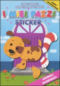 Libro Animali divertenti. I miei pazzi sticker. Con adesivi di  - ean 9789086228348 - Yoyo Books