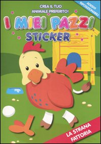 Libro strana fattoria. I miei pazzi sticker. Con adesivi di  - ean 9789086228409 - Yoyo Books