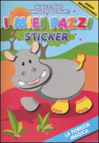 Libro foresta magica. I miei pazzi sticker. Con adesivi di  - ean 9789086228416 - Yoyo Books