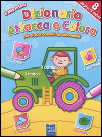 Libro mio primo dizionario. Attacca e colora. Con adesivi di  - ean 9789086228676 - Yoyo Books