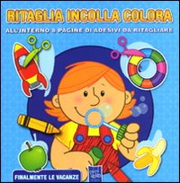 Libro Finalmente le vacanze. Ritaglia incolla colora. Con adesivi di  - ean 9789460331985 - Yoyo Books