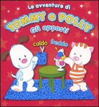 Libro opposti. Le avventure di Tommy e Polly di  - ean 9789460336737 - Yoyo Books