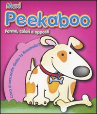 Libro Forme colori e opposti. Maxi Peekaboo di  - ean 9789461511812 - Yoyo Books