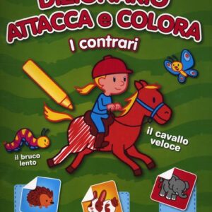 Libro mio primo dizionario attacca e colora. I contrari. Con adesivi di  - ean 9789461519863 - Yoyo Books
