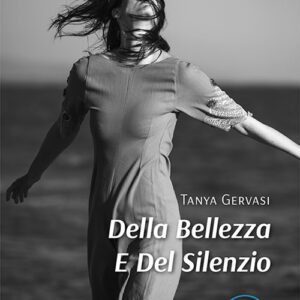 Libro Della bellezza e del silenzio di Tanya Gervasi - ean 9791220115773 - Europa Edizioni