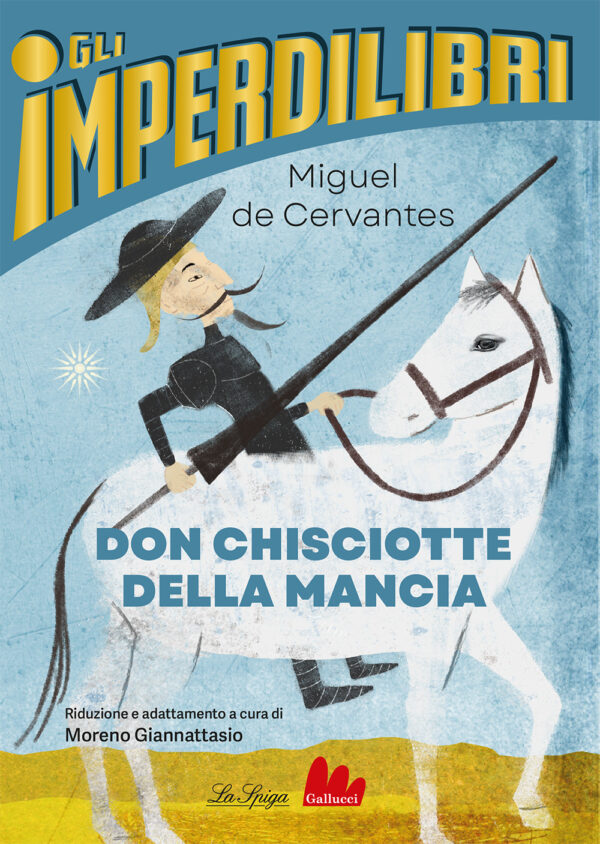 Libro Don Chisciotte della Mancia di Miguel de Cervantes - ean 9791222100463 - Gallucci La Spiga