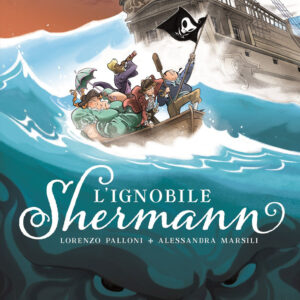 Libro ignobile Shermann di Lorenzo Palloni; Alessandra Marsili - ean 9791254611791 - SaldaPress