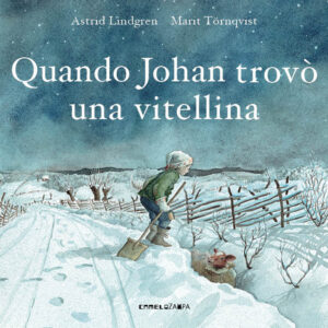 Libro Quando Johan trovò una vitellina di Astrid Lindgren - ean 9791254640234 - Camelozampa
