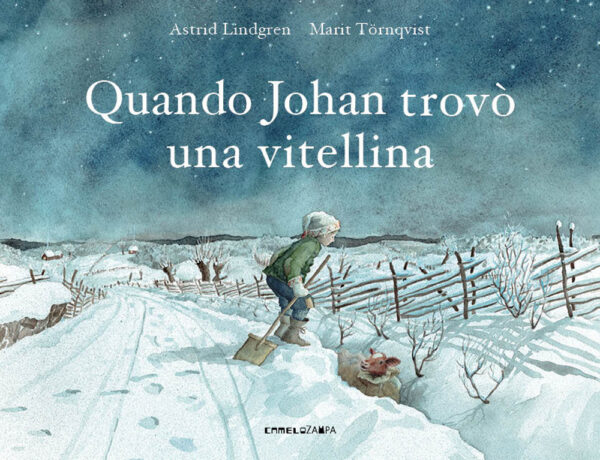 Libro Quando Johan trovò una vitellina di Astrid Lindgren - ean 9791254640234 - Camelozampa