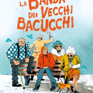 Libro banda dei vecchi bacucchi di Florence Thinard - ean 9791254640258 - Camelozampa