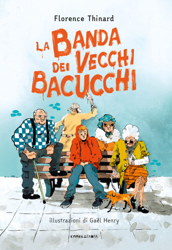 Libro banda dei vecchi bacucchi di Florence Thinard - ean 9791254640258 - Camelozampa