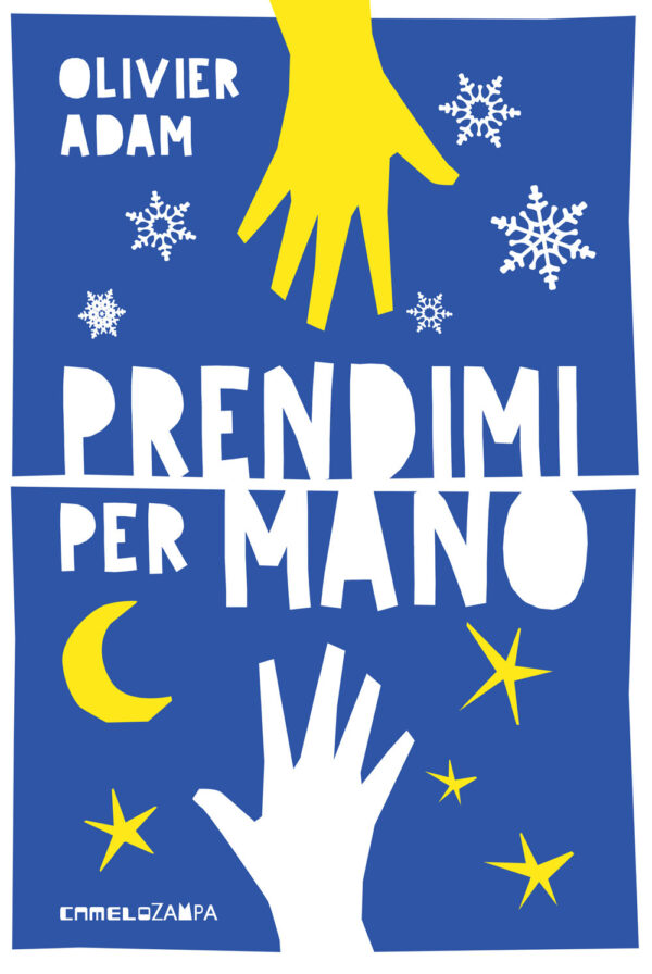 Libro Prendimi per mano. Ediz. ad alta leggibilità di Olivier Adam - ean 9791254640340 - Camelozampa