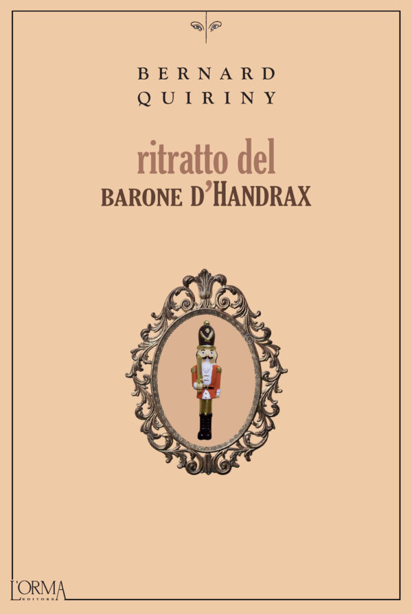 Libro Ritratto del barone d'Handrax di Bernard Quiriny - ean 9791254760031 - L'orma