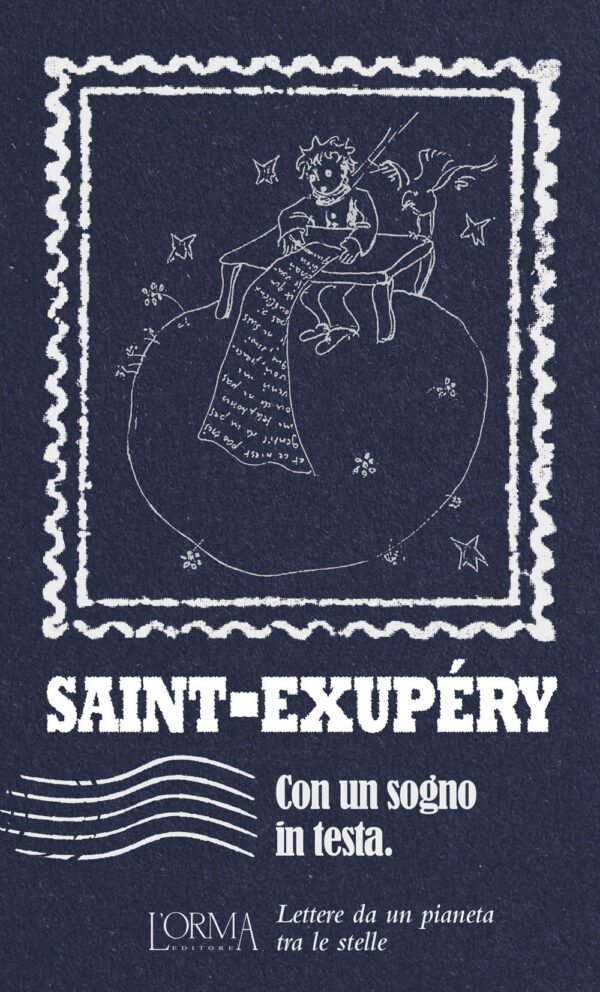 Libro Con un sogno in testa. Lettere da un pianeta tra le stelle di Antoine de Saint-Exupéry - ean 9791254760284 - L'orma
