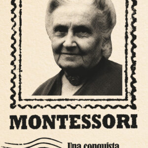 Libro conquista di libertà. Lettere di educazione e indipendenza di Maria Montessori - ean 9791254760291 - L'orma