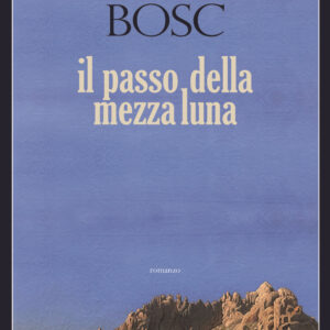 Libro passo della mezza luna di David Bosc - ean 9791254760741 - L'orma