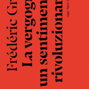 Libro vergogna è un sentimento rivoluzionario di Frédéric Gros - ean 9791254800140 - Nottetempo