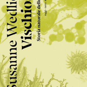 Libro Vischioso. Storia naturale dello slime di Susanne Wedlich - ean 9791254800331 - Nottetempo