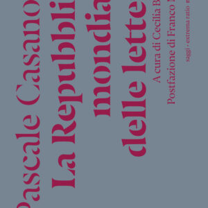Libro Repubblica mondiale delle lettere di Pascale Casanova - ean 9791254800379 - Nottetempo
