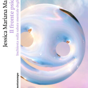 Libro fronte psichico. Inchiesta sulla salute mentale degli italiani di Jessica Mariana Masucci - ean 9791254800423 - Nottetempo