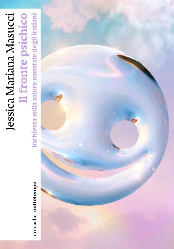 Libro fronte psichico. Inchiesta sulla salute mentale degli italiani di Jessica Mariana Masucci - ean 9791254800423 - Nottetempo