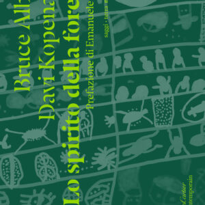 Libro spirito della foresta di Bruce Albert; Davi Kopenawa - ean 9791254800713 - Nottetempo