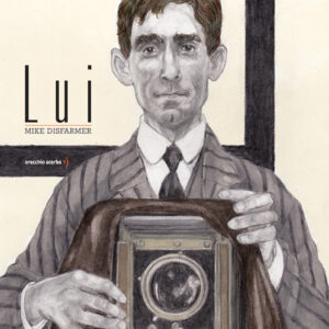 Libro Lui. Mike Disfarmer di Cinzia Ghigliano - ean 9791255070108 - Orecchio Acerbo