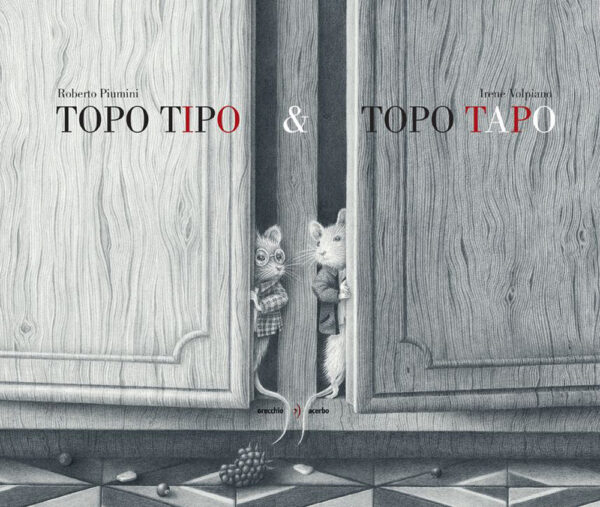 Libro Topo Tipo & Topo Tapo di Roberto Piumini - ean 9791255070153 - Orecchio Acerbo