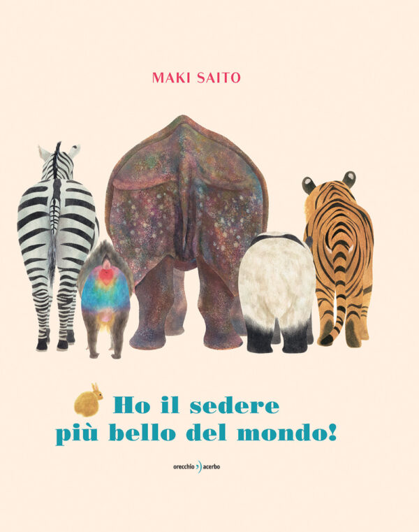 Libro Ho il sedere più bello del mondo! di Maki Saito - ean 9791255070238 - Orecchio Acerbo