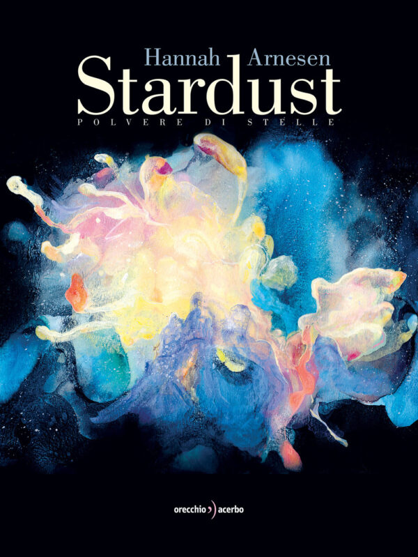 Libro Stardust di Hannah Arnesen - ean 9791255070313 - Orecchio Acerbo