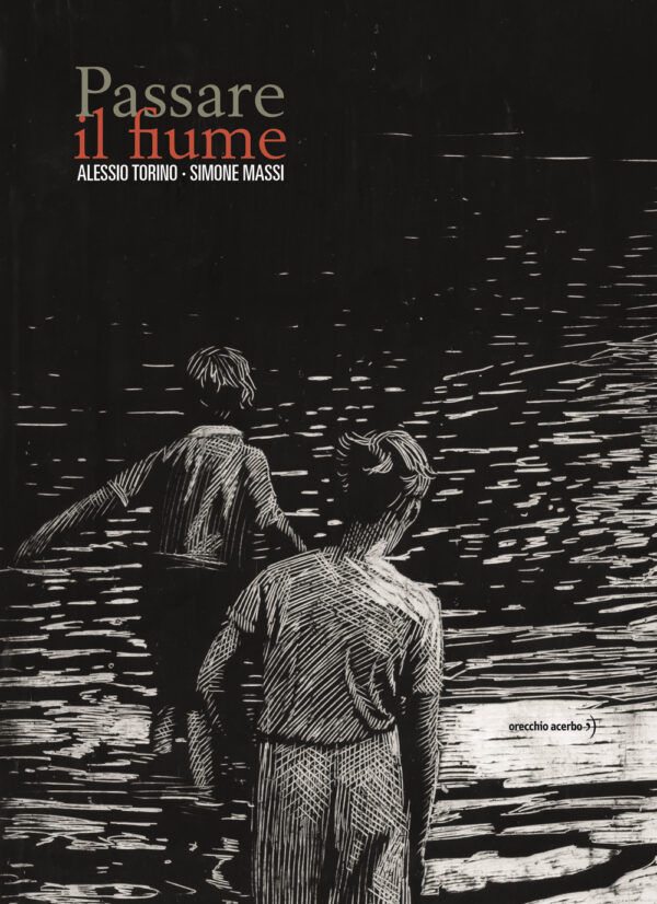 Libro Passare il fiume di Alessio Torino - ean 9791255070320 - Orecchio Acerbo