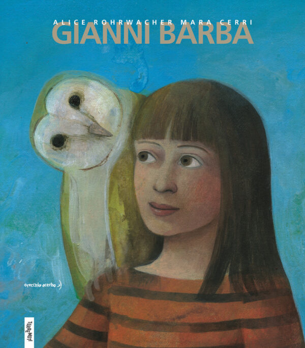Libro Gianni barba di Alice Rohrwacher - ean 9791255070351 - Orecchio Acerbo