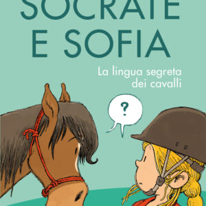 Libro Socrate e Sofia. La lingua segreta dei cavalli di Juli Zeh - ean 9791255330134 - Il Castoro