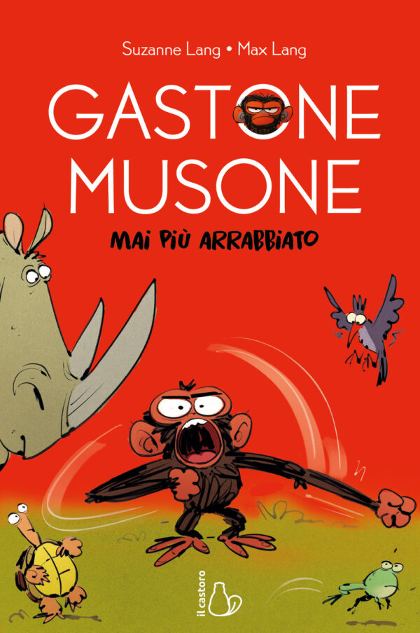 Libro Mai più arrabbiato. Gastone Musone di Suzanne Lang - ean 9791255330431 - Il Castoro