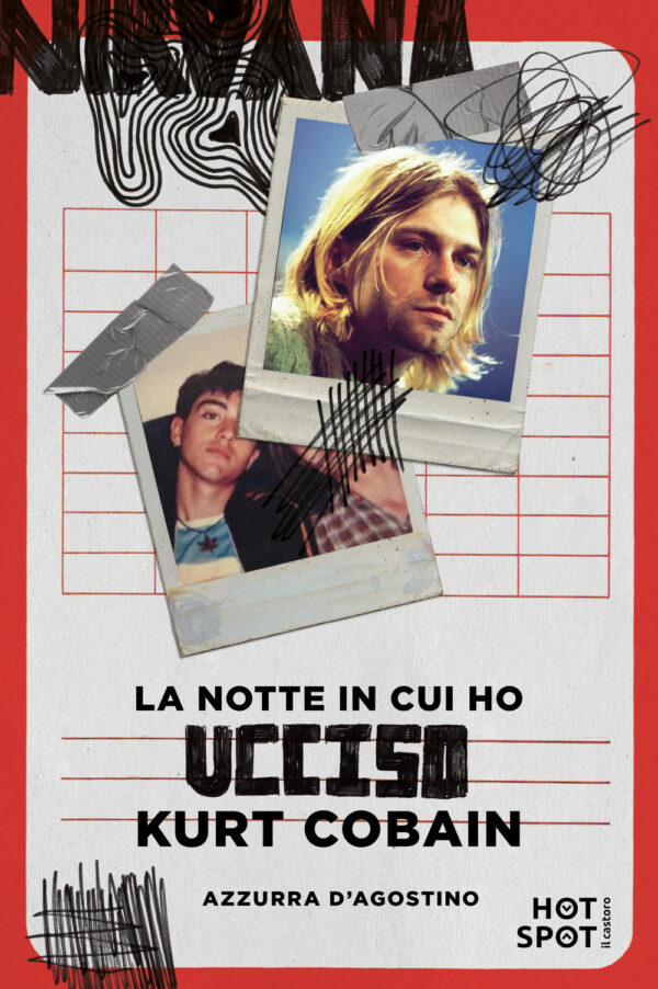 Libro notte in cui ho ucciso Kurt Cobain di Azzurra D'Agostino - ean 9791255331087 - Il Castoro HotSpot