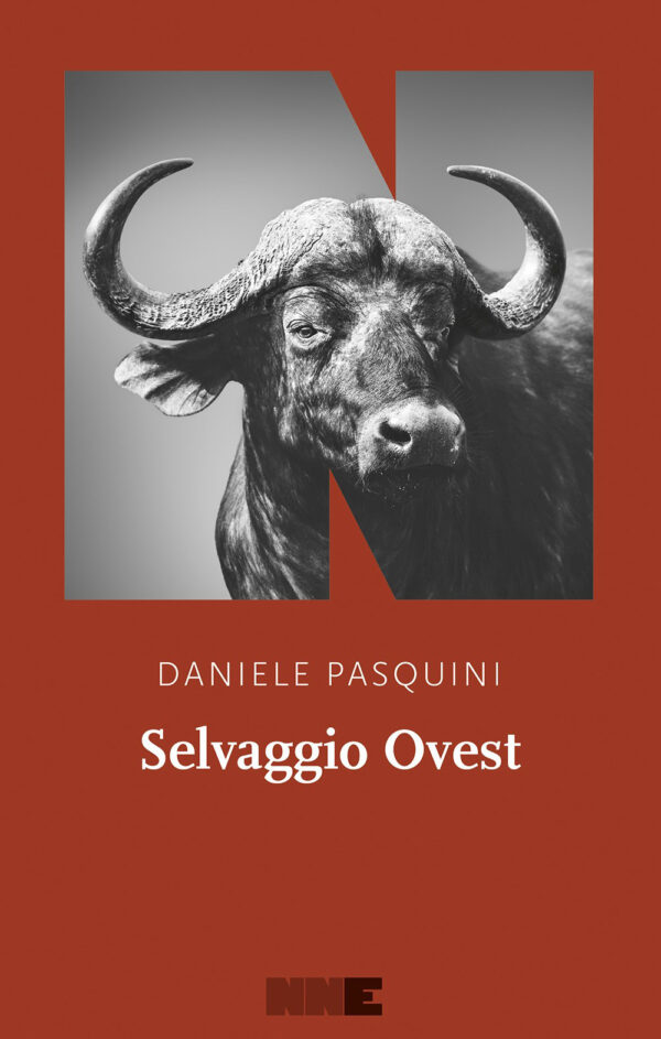 Libro Selvaggio Ovest di Daniele Pasquini - ean 9791255750192 - NN Editore