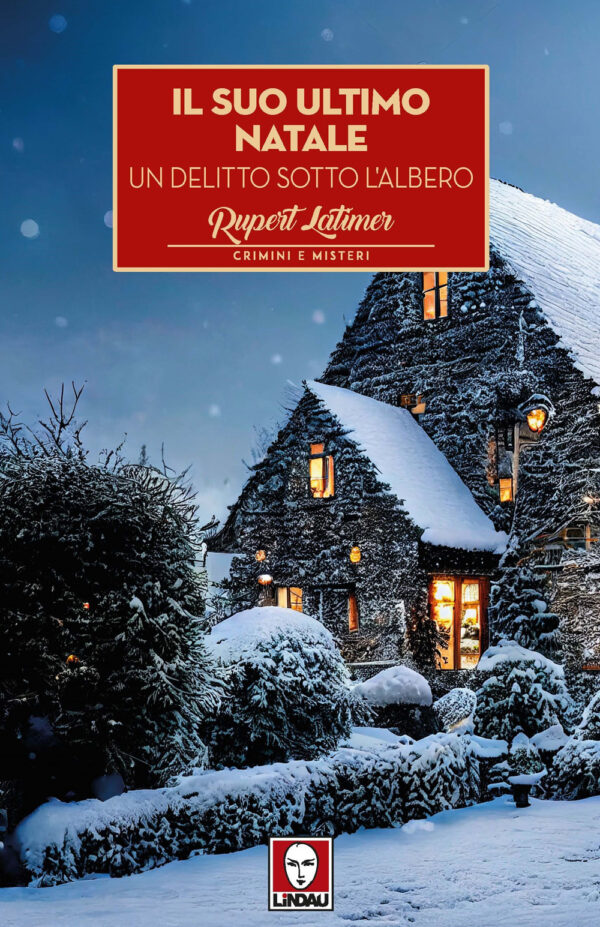 Libro suo ultimo Natale. Un delitto sotto l'albero di Rupert Latimer - ean 9791255840336 - Lindau