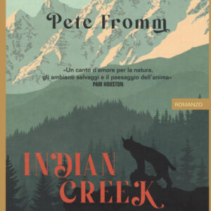 Libro Indian Creek. Un inverno da solo sulle montagne rocciose di Pete Fromm - ean 9791259520173 - Keller