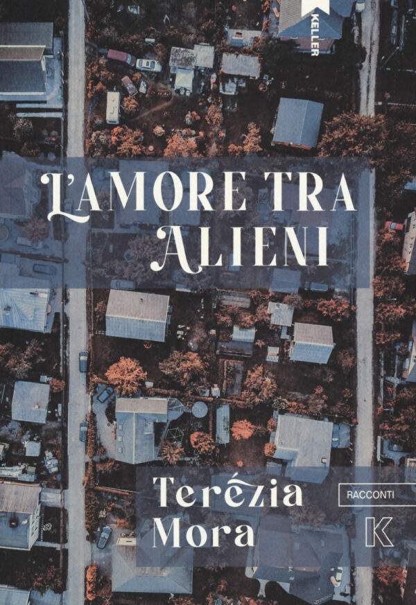 Libro amore tra alieni di Terézia Mora - ean 9791259520302 - Keller