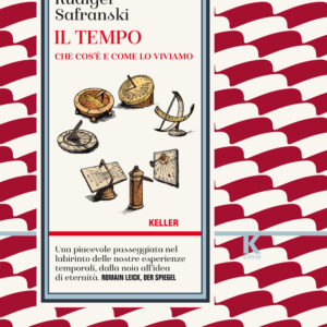 Libro tempo. Che cos'è e come lo viviamo di Rüdiger Safranski - ean 9791259520319 - Keller