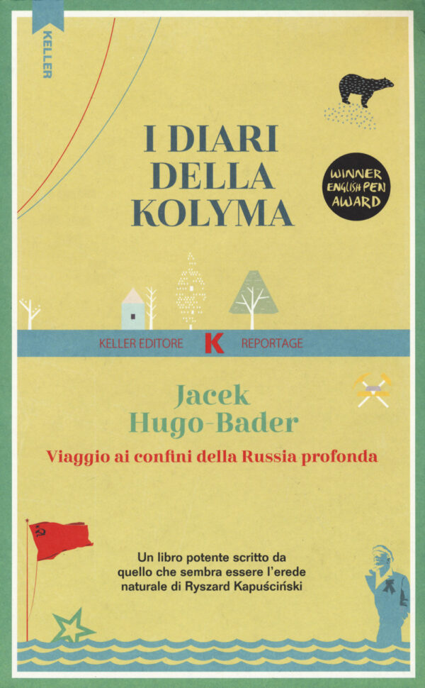 Libro diari della Kolyma. Viaggio ai confini della Russia profonda di Jacek Hugo-Bader - ean 9791259520470 - Keller