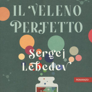 Libro veleno perfetto di Sergej Lebedev - ean 9791259520944 - Keller
