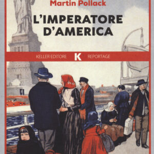 Libro imperatore d'America. La grande fuga dalla Galizia di Martin Pollack - ean 9791259520968 - Keller