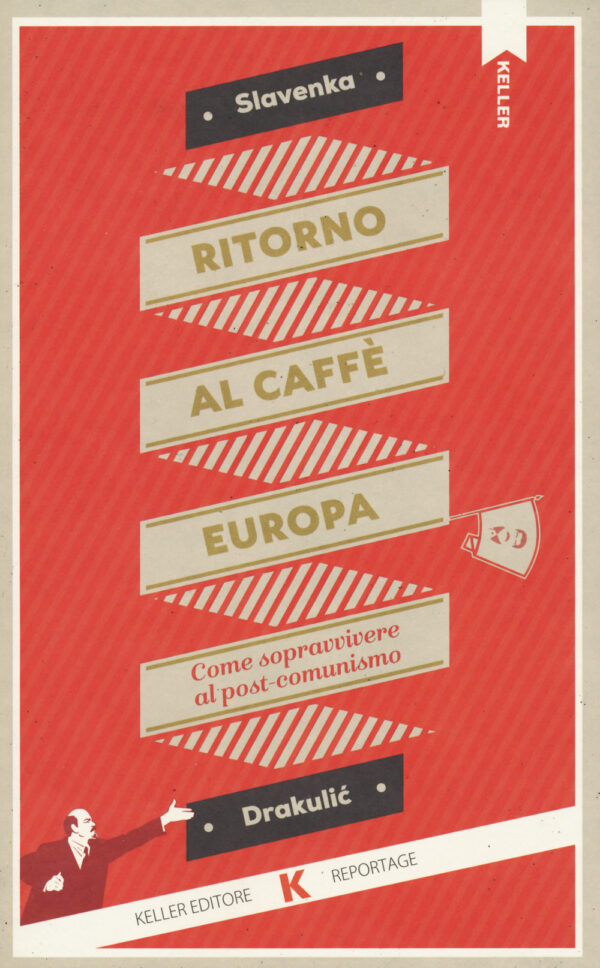 Libro Ritorno al Caffè Europa. Come sopravvivere al post-comunismo di Slavenka Drakulic - ean 9791259521033 - Keller