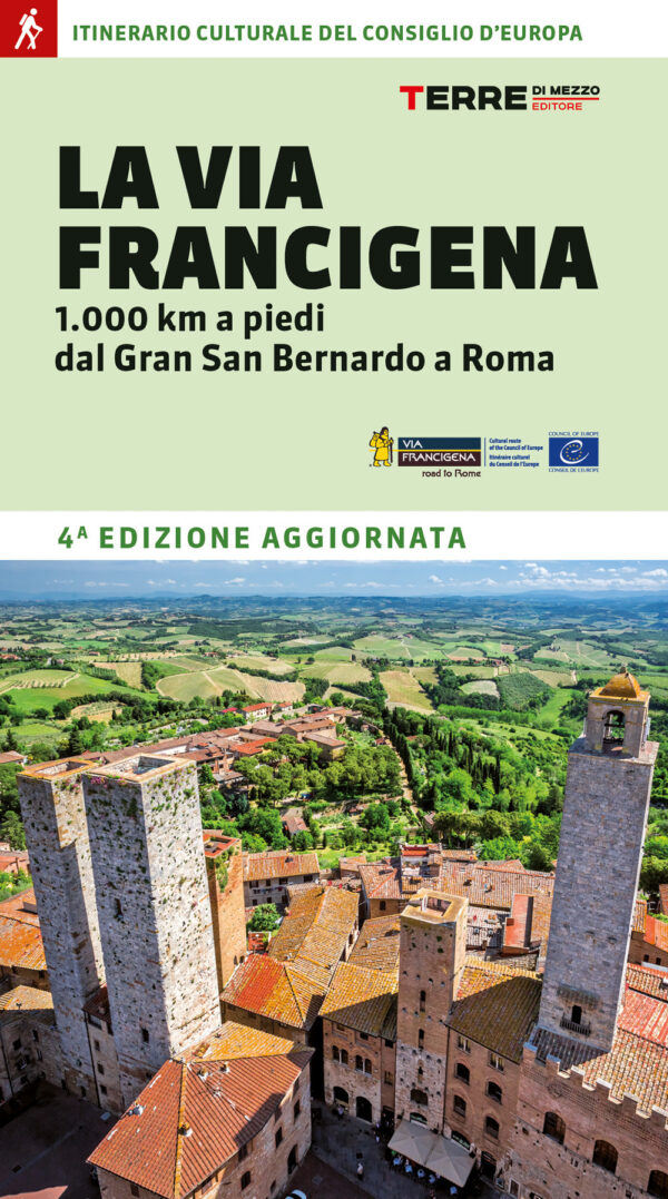 Libro Via Francigena. 1.000 km a piedi dal Gran San Bernardo a Roma di Roberta Ferraris; Luciano Callegari; Simone Frignani - ean 9791259960023 - Terre di Mezzo