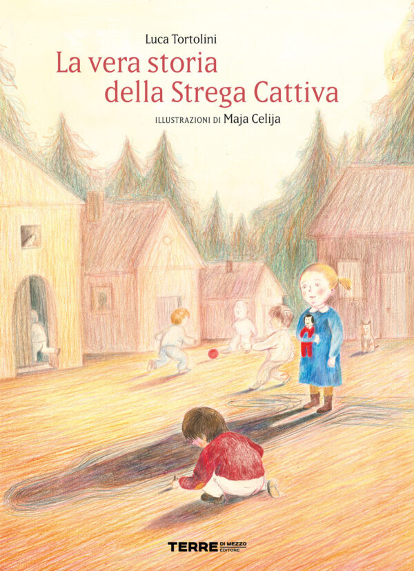 Libro vera storia della strega cattiva di Luca Tortolini - ean 9791259960122 - Terre di Mezzo
