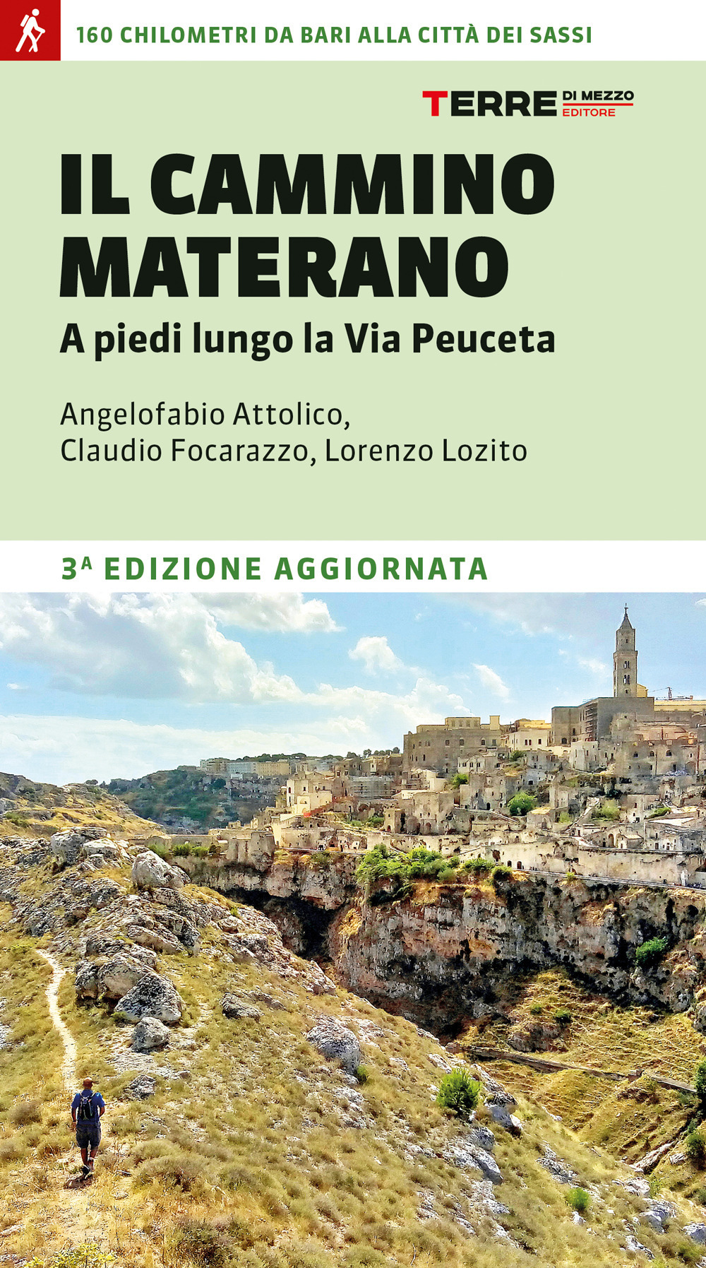 Libro cammino materano. A piedi lungo la Via Peuceta di Angelofabio Attolico; Claudio Focarazzo; Lorenzo Lozito - ean 9791259960160 - Terre di Mezzo