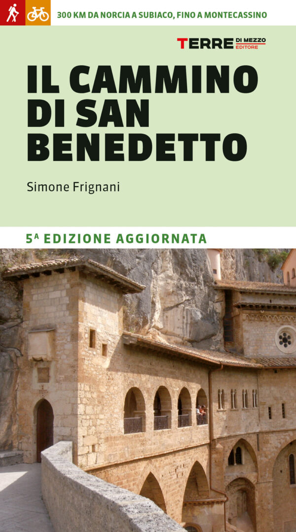 Libro cammino di San Benedetto. 300 km da Norcia a Subiaco