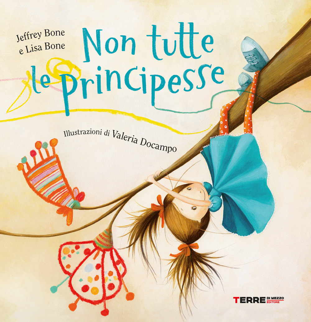 Libro Non tutte le principesse di Jeffrey Bone; Lis Bone - ean 9791259960337 - Terre di Mezzo