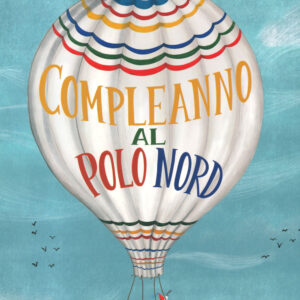 Libro compleanno al Polo Nord di Nora Brech - ean 9791259960658 - Terre di Mezzo
